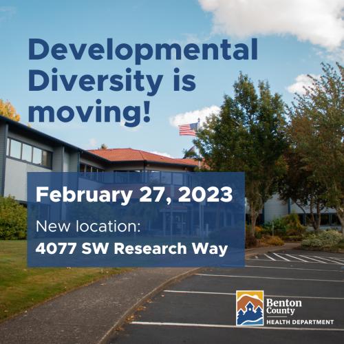 Picture of Benton County Sunset building with text that says "Developmental Diversity is moving! February 27, 2023. New location: 4077 SW Research Way"