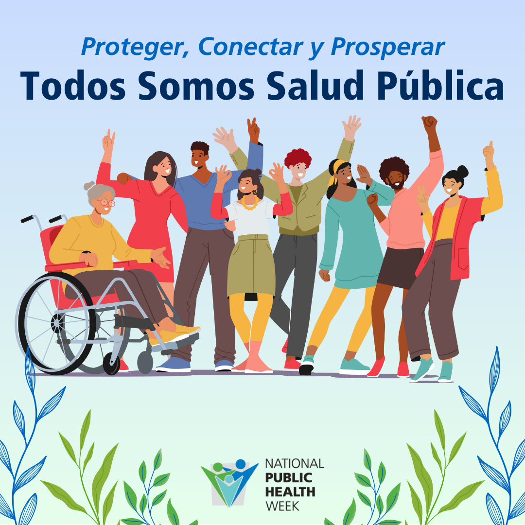 Proteger, conectar y prosperar: todos somos salud pública