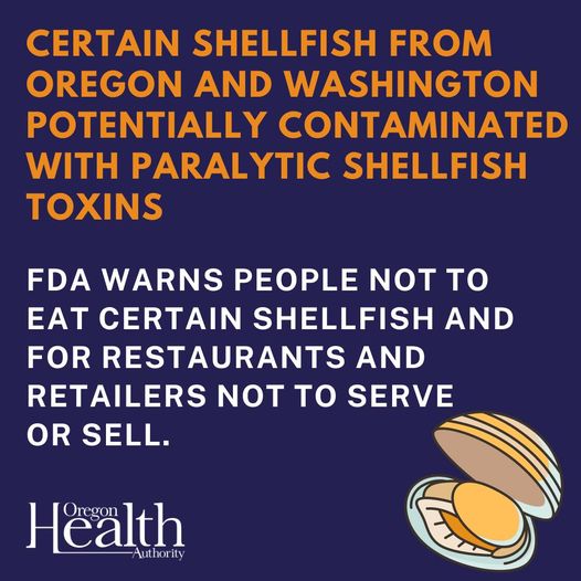 Warning not to eat shell fish in Oregon and Washington due to toxins.