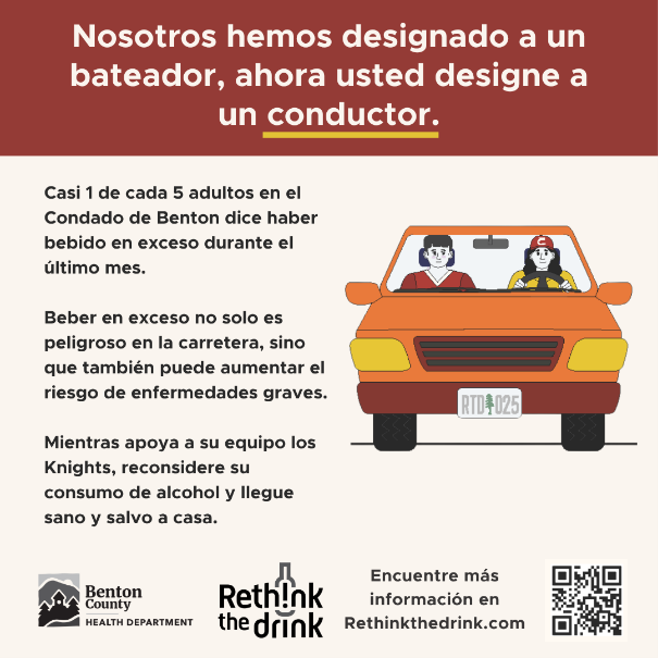 Two animated individuals riding a car. Text reads: "We've designated a hitter, now you designate a driver. Nearly 1 in 5 adults in Benton County report binge drinking in the past month. Excessive drinking isn't only a dangerous on the road. It can also increase your risk for serious illness. While cheering on the Knights, rethink the drink and make it to home base safely."