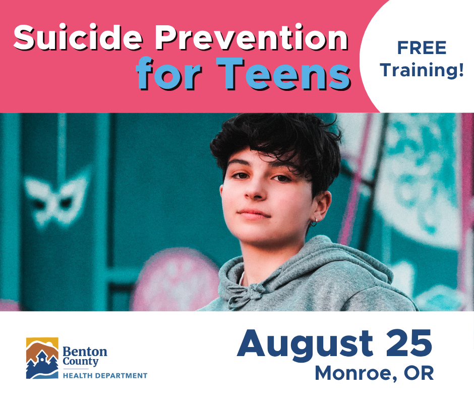 A teenager with short, wavy black hair wearing a grey sweatshirt and silver hoop earring. Text reads, "Suicide prevention for teens. Free training! August 25 Monroe, OR"