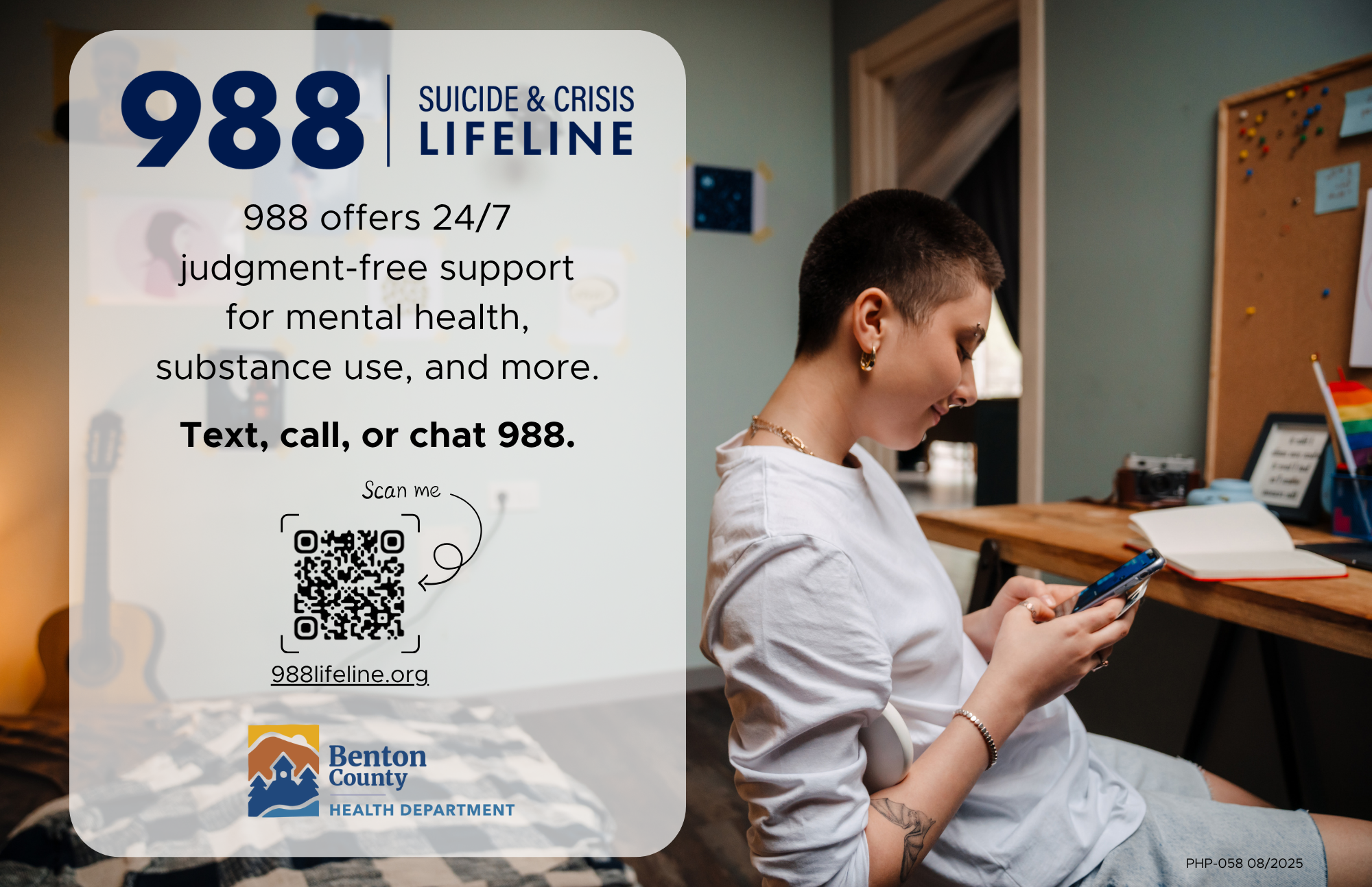 A college student using their cell phone in a dorm room. Text reads: 988 offers 24/7 judgement-free support for mental health, substance use, and more. Text, call, or chat 988.