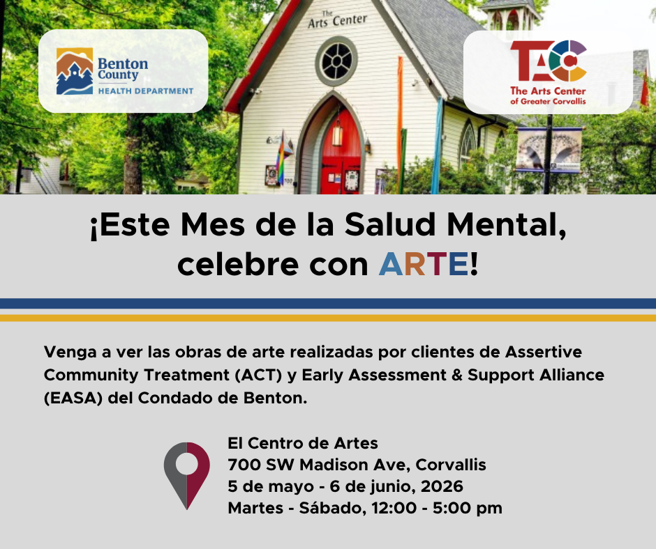 A flyer in Spanish for the mental health month art show featuring artwork from participants in Benton County's behavioral health programs held at the arts center of Corvallis.
